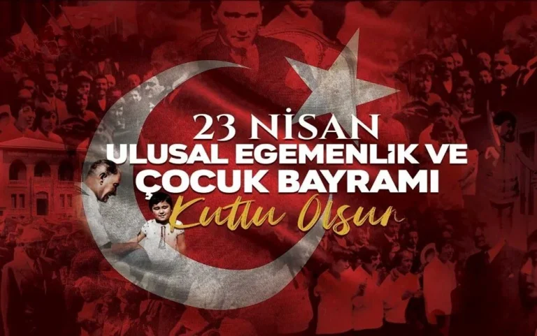 23 Nisan’ın Anlamı: Ulus Egemenliği ve Çocuklara Armağan Edilen Bir Bayram!